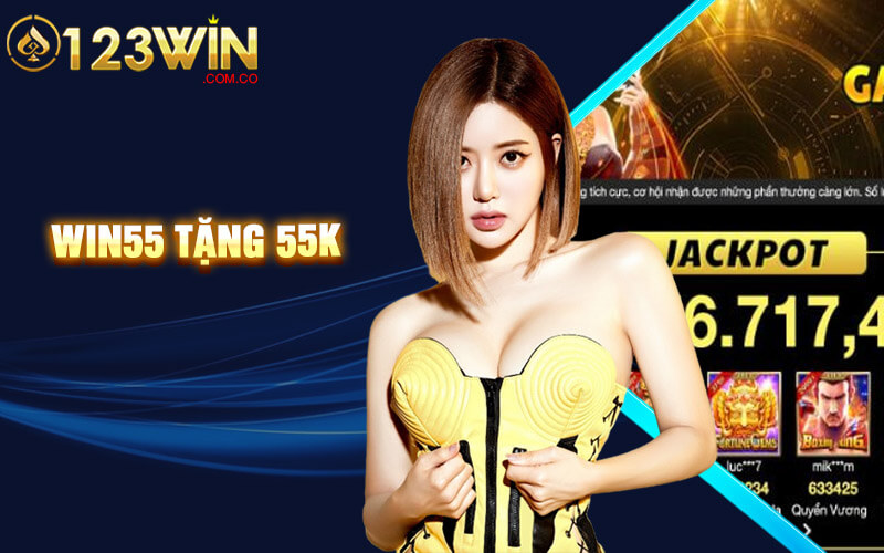 Win55 tặng 55K